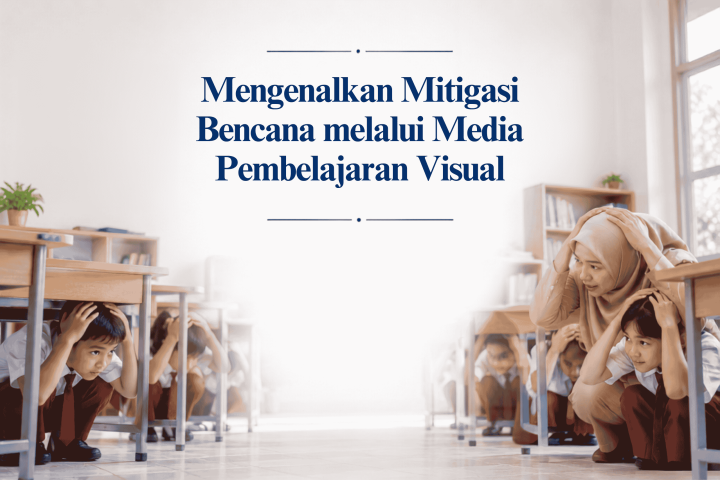 Thumbnail artikel terkait: Mengenalkan Mitigasi Bencana melalui Media Pembelajaran Visual